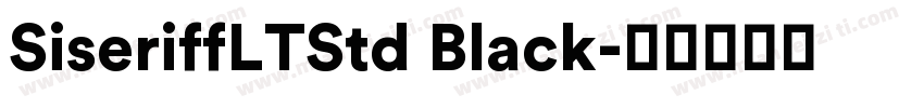 SiseriffLTStd Black字体转换